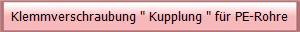 Klemmverschraubung " Kupplung " f�r PE-Rohre